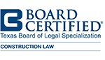 Board Certified - Construction Law